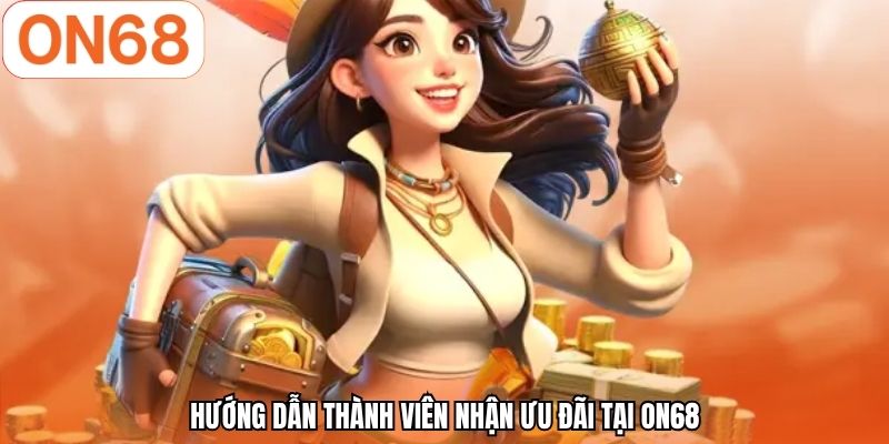 Hướng dẫn thành viên nhận ưu đãi tại ON68