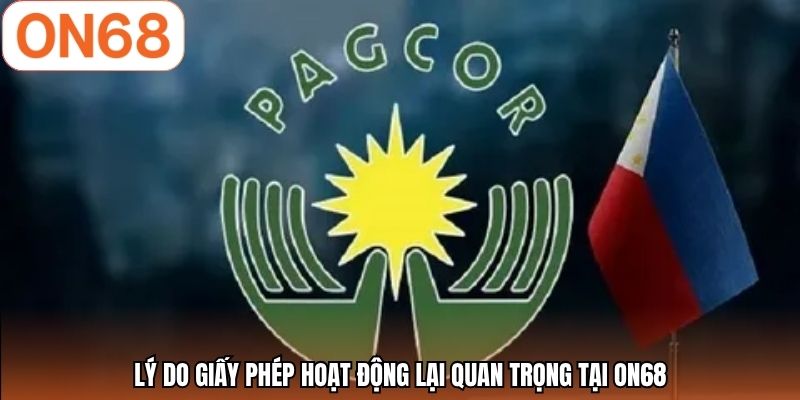 Lý do giấy phép hoạt động lại quan trọng tại ON68
