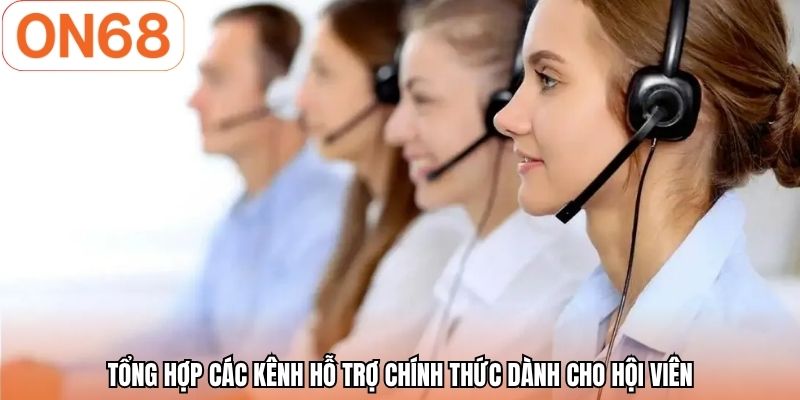 Tổng hợp các kênh hỗ trợ chính thức dành cho hội viên
