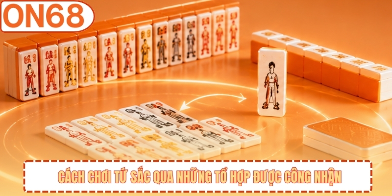 Cách chơi tứ sắc qua những tổ hợp được công nhận